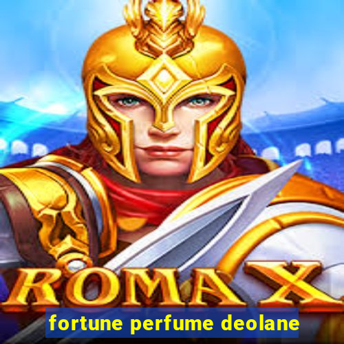 fortune perfume deolane